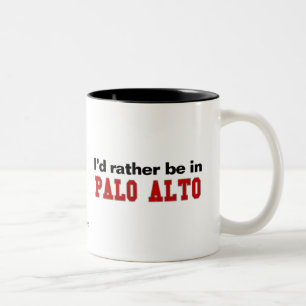Jag skulle är ganska i Palo Alto Två-Tonad Mugg