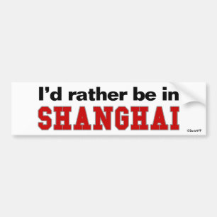 Jag skulle är ganska i Shanghai Bildekal