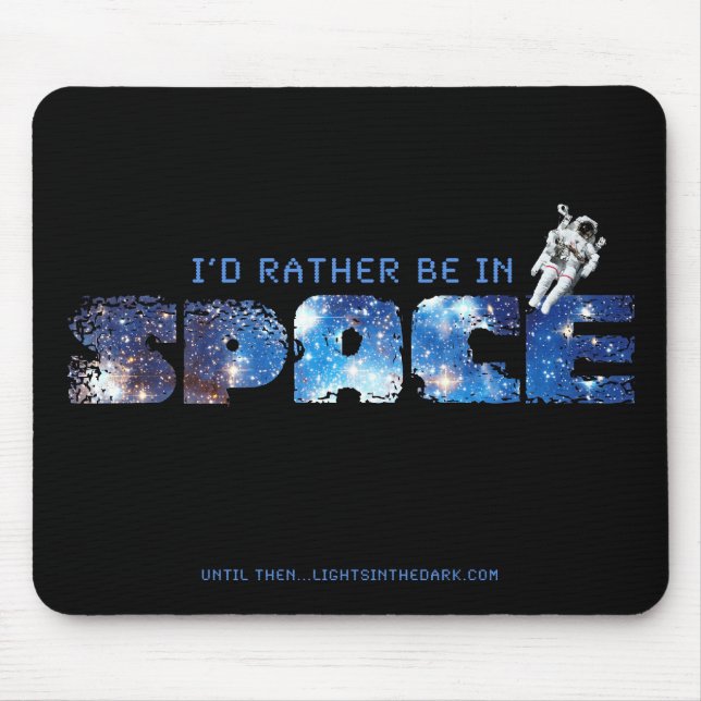 Jag skulle är ganska i utrymmemousepad musmatta (Framsidan)