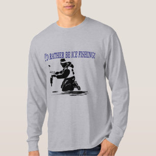 Jag skulle är ganska isfiske! tee shirt