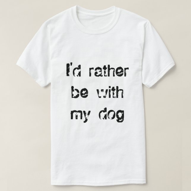 Jag skulle är ganska med min hundmanar T-tröja T Shirt (Design framsida)