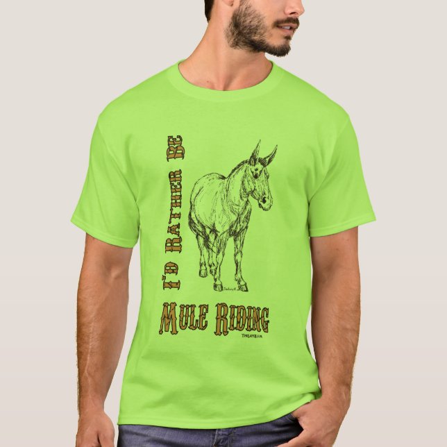 Jag skulle är ganska Muleridningen Tee Shirt (Framsida)