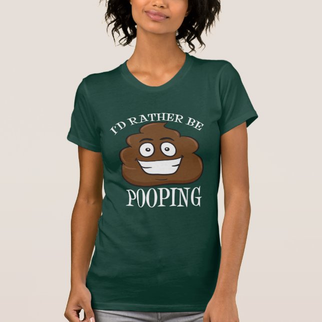 Jag skulle är ganska Pooping T Shirt (Framsida)