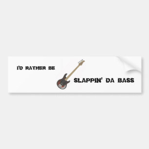 Jag skulle är ganska: Slappin Da bas Bildekal