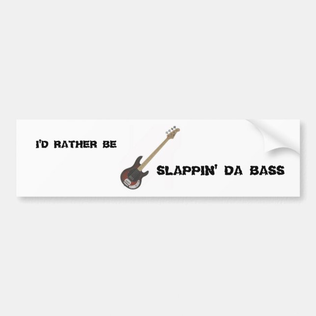 Jag skulle är ganska:  Slappin Da bas Bildekal (Framsidan)