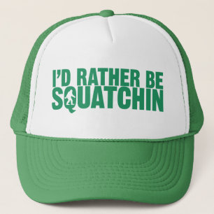 Jag skulle är ganska Squatchin den gröna hatten Keps