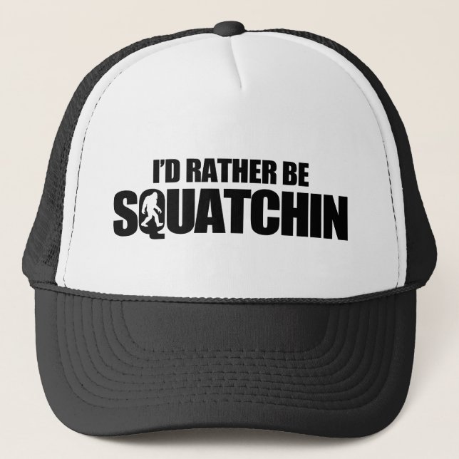 Jag skulle är ganska squatchin keps (Framsida)
