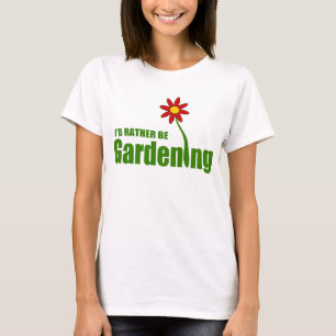 Jag skulle ÄR GANSKA TRÄDGÅRDARBETEASTE T Shirt