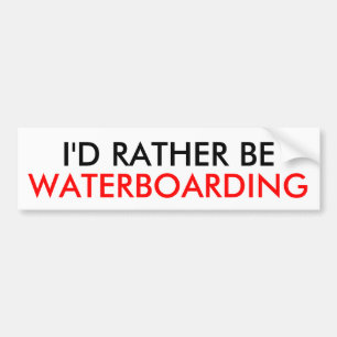 Jag skulle ÄR GANSKA, WATERBOARDING Bildekal
