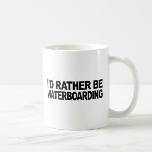 Jag skulle är ganska Waterboarding Kaffemugg