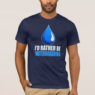 Jag skulle är ganska Waterboarding Tee Shirt