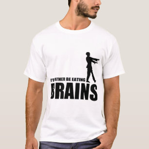 Jag skulle äter ganska hjärnor t shirt