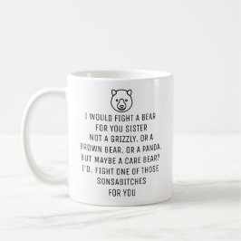 Jag skulle bekämpa en björn för dig syster, kaffemugg