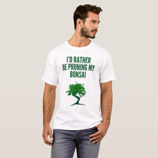 Jag skulle beskärer ganska min Bonsai Tee Shirt
