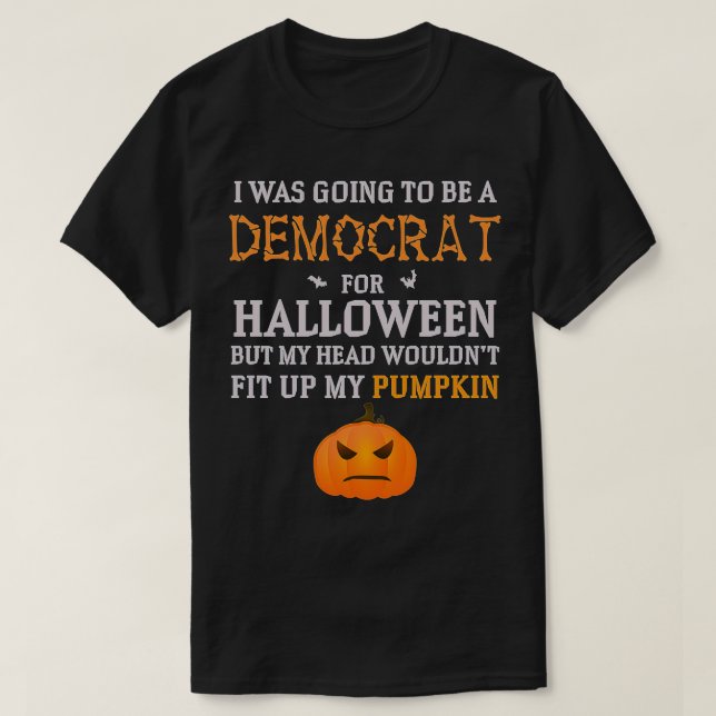 Jag skulle bli en demokrat för Halloween - Lustigt T Shirt (Design framsida)