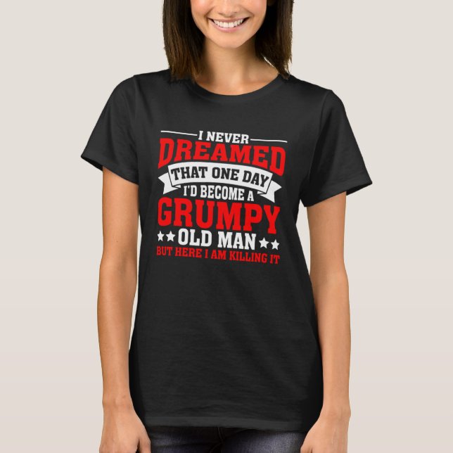 Jag skulle bli en grumpy Old Man Grumpy Grandpa T Shirt (Framsida)