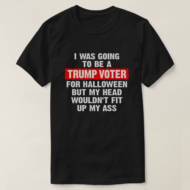 Jag skulle bli en trumpröstare för Halloween T Shirt (Design framsida)