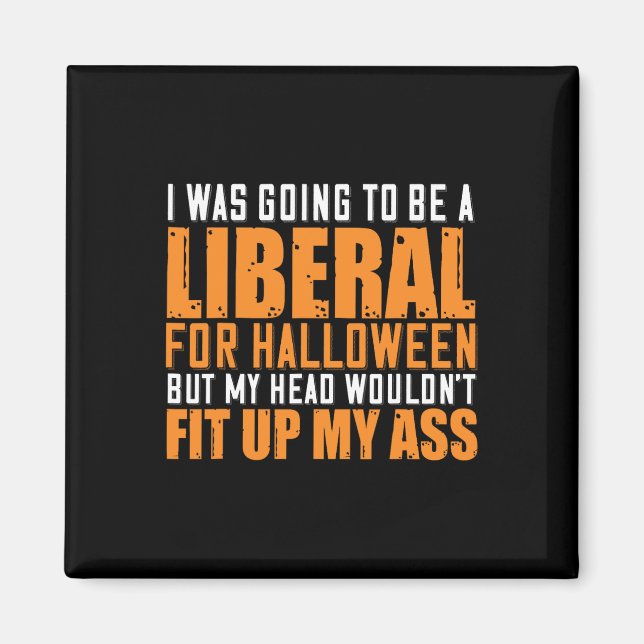 Jag skulle bli liberal för Halloween men min Magnet (Framsidan)