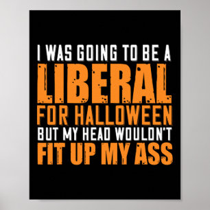 Jag skulle bli liberal för Halloween men min Poster