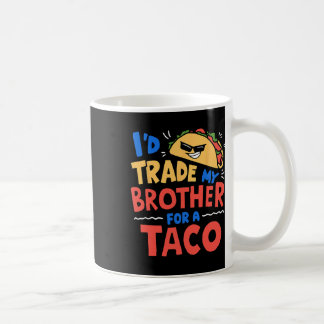 Jag skulle byta ut min bror mot en Taco Funny Taco Kaffemugg