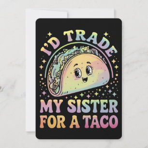 Jag skulle byta ut min syster mot en Taco Cinco De Inbjudningar