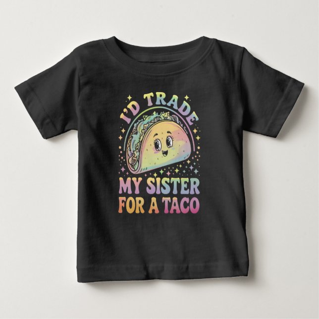 Jag skulle byta ut min syster mot en Taco Cinco De T Shirt (Framsida)