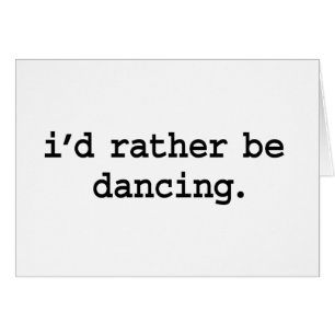 jag skulle dancing. ganska hälsningskort