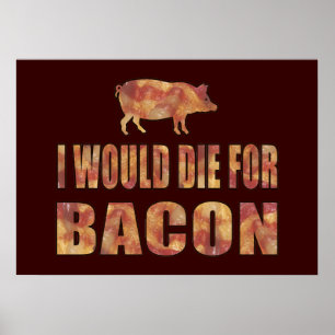 Jag skulle dö för Bacon Poster