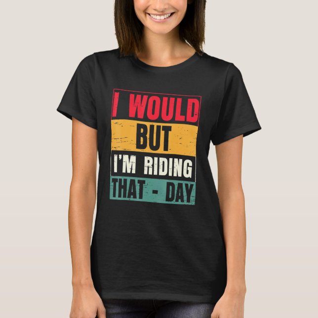 Jag skulle dock vilja rida den dagen. t shirt (Framsida)