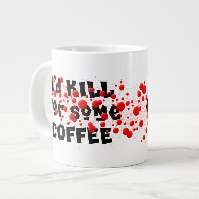 Jag skulle DÖDA lite COFFEE. Jumbo Mugg (Framsida vänster)