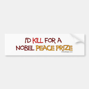 Jag skulle dödan för en Nobel fredpris Bildekal