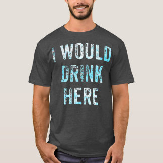 Jag skulle dricka här t shirt