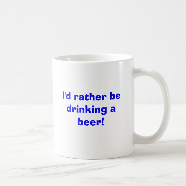 Jag skulle dricker ganska en öl! kaffemugg (Höger)