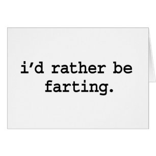 jag skulle farting. ganska hälsningskort