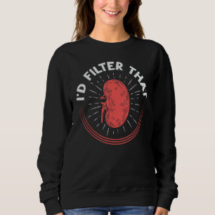 Jag skulle filtrera det för en dialystekniker t shirt