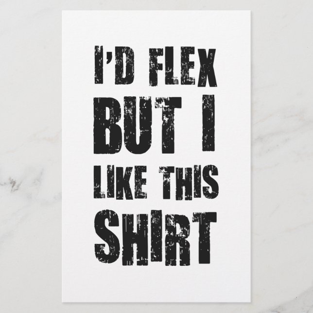 Jag skulle Flex men jag gillar den här Shirt (Framsida)