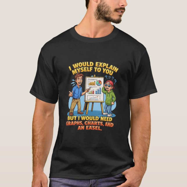 Jag Skulle Förklara Mig För Dig Diagram Staffli T Shirt (Framsida)