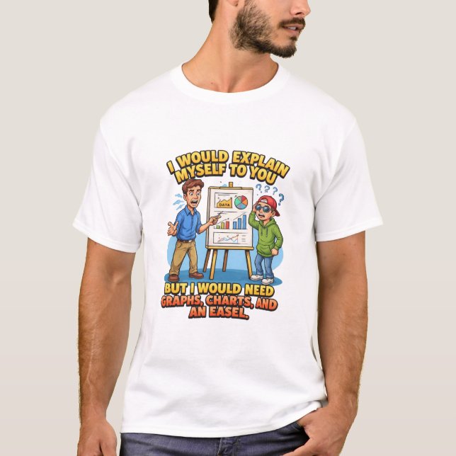 Jag Skulle Förklara Mig För Dig Diagram Staffli T Shirt (Framsida)
