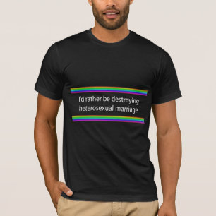 Jag skulle förstör ganska heterosexuellt giftermål t shirt