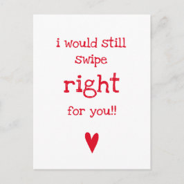 Jag skulle fortfarande swipa höger - Roligt kärlek Vykort