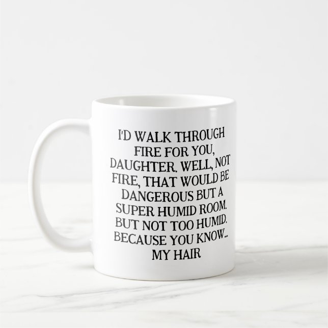 JAG SKULLE GÅ GENOM ELD FÖR DIG, DOTTER. KAFFEMUGG (Vänster)