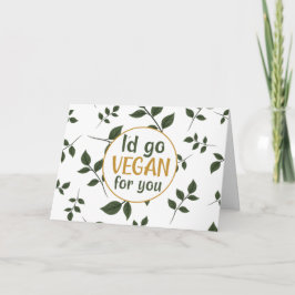 Jag skulle gå Vegan åt dig, Alla hjärtans dag Kort