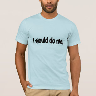 Jag skulle gör mig tee shirt