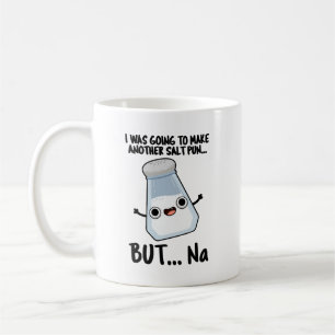 Jag skulle göra en saltpun men Na Kaffemugg