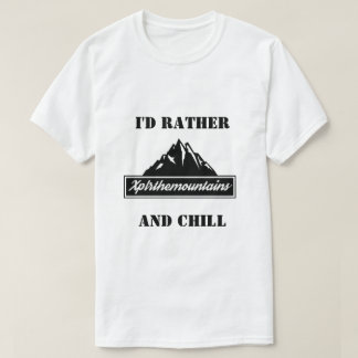 JAG SKULLE GÖRA XPLRTHEMOUNTAINER OCH CHILL MANAR TEE SHIRT