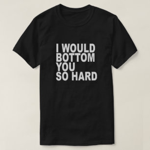JAG SKULLE GRUND DIG SÅ HÅRT TEE SHIRT