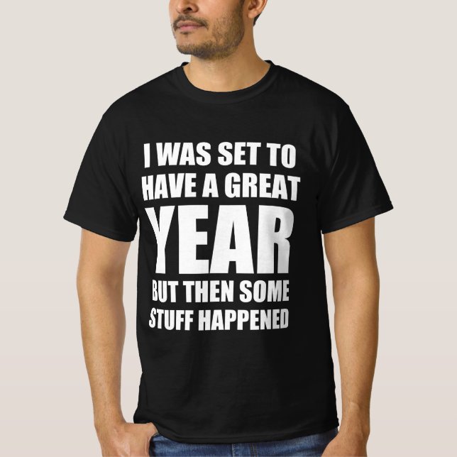 Jag skulle ha ett underbart år, men några saker t shirt (Framsida)