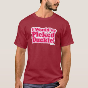 Jag skulle ha plockat Duckie! T Shirt