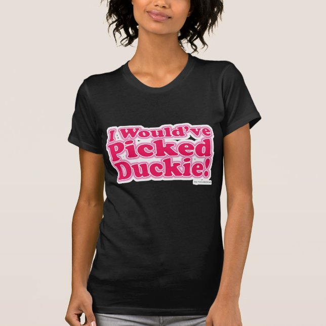 Jag skulle ha plockat Duckie! Tröja (Framsida)