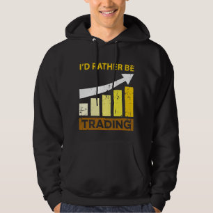 Jag skulle handlar ganska aktiemarknadhandel hoodie